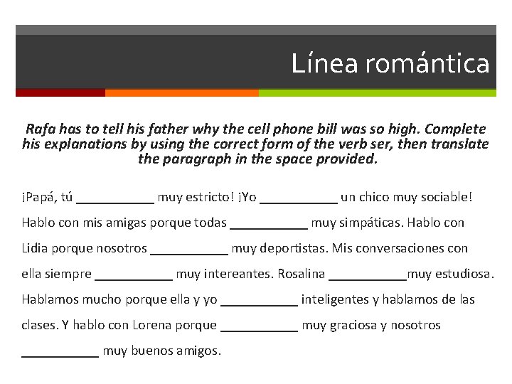 Línea romántica Rafa has to tell his father why the cell phone bill was
