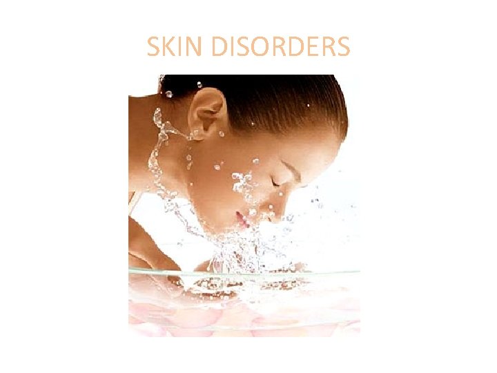 SKIN DISORDERS 