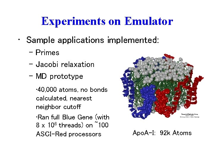 Experiments on Emulator • Sample applications implemented: – Primes – Jacobi relaxation – MD