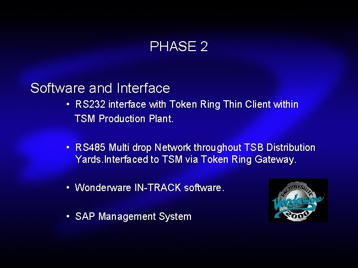 PHASE 2 Software and Interface • RS 232 interface with Token Ring Thin Client