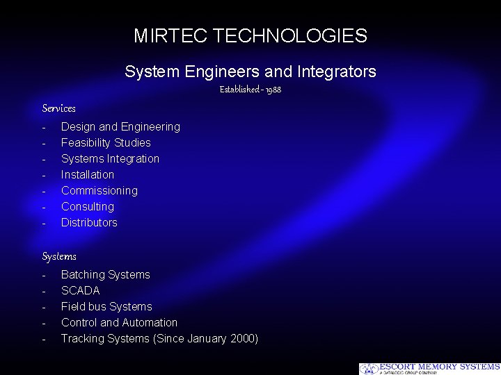 MIRTEC TECHNOLOGIES System Engineers and Integrators Established - 1988 Services - Design and Engineering