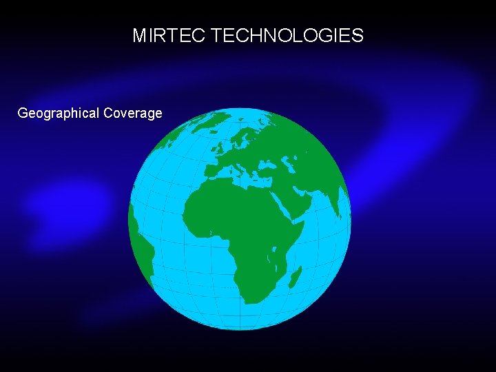 MIRTEC TECHNOLOGIES Geographical Coverage 