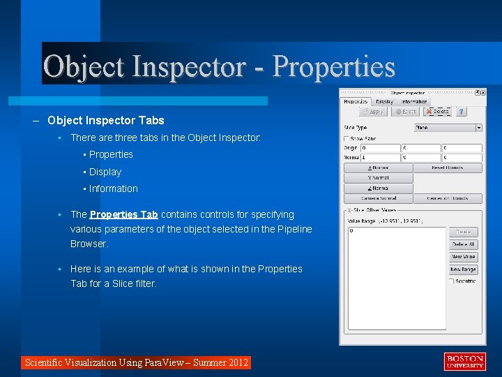 Object Inspector - Properties – Object Inspector Tabs • There are three tabs in