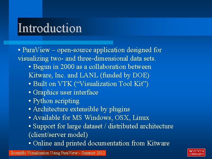 Introduction • Para. View – open-source application designed for visualizing two- and three-dimensional data