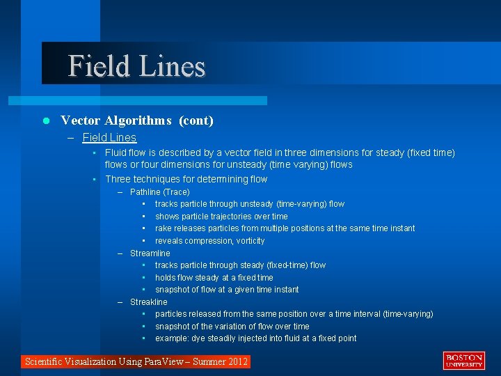 Field Lines Vector Algorithms (cont) – Field Lines • Fluid flow is described by