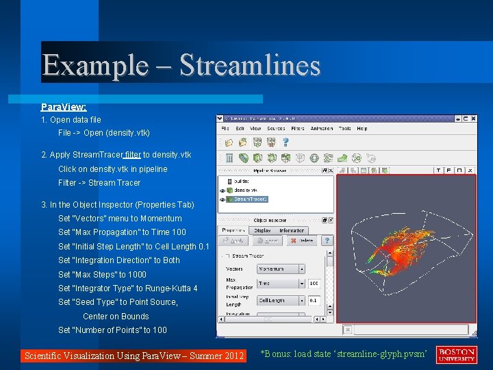 Example – Streamlines Para. View: 1. Open data file File -> Open (density. vtk)