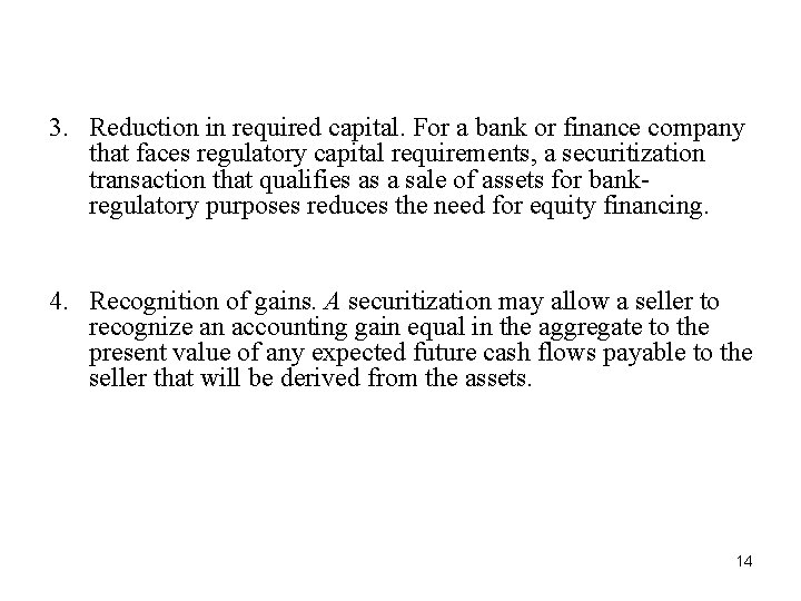 3. Reduction in required capital. For a bank or finance company that faces regulatory