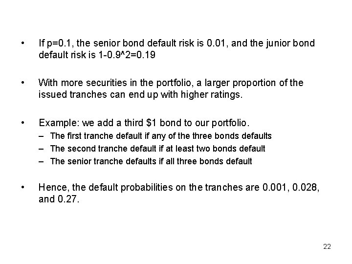 • If p=0. 1, the senior bond default risk is 0. 01, and