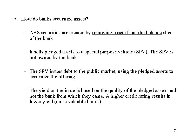  • How do banks securitize assets? – ABS securities are created by removing