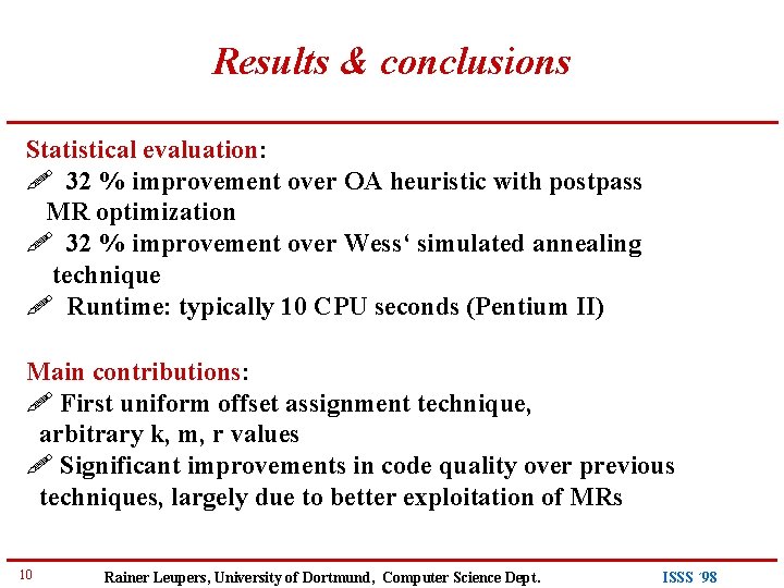 Results & conclusions Statistical evaluation: ! 32 % improvement over OA heuristic with postpass Results & conclusions Statistical evaluation: ! 32 % improvement over OA heuristic with postpass
