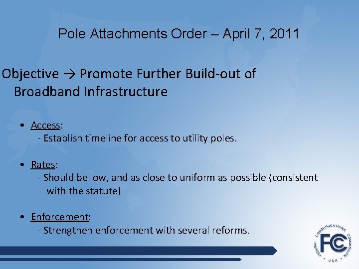 Pole Attachments Order – April 7, 2011 Objective → Promote Further Build-out of Broadband