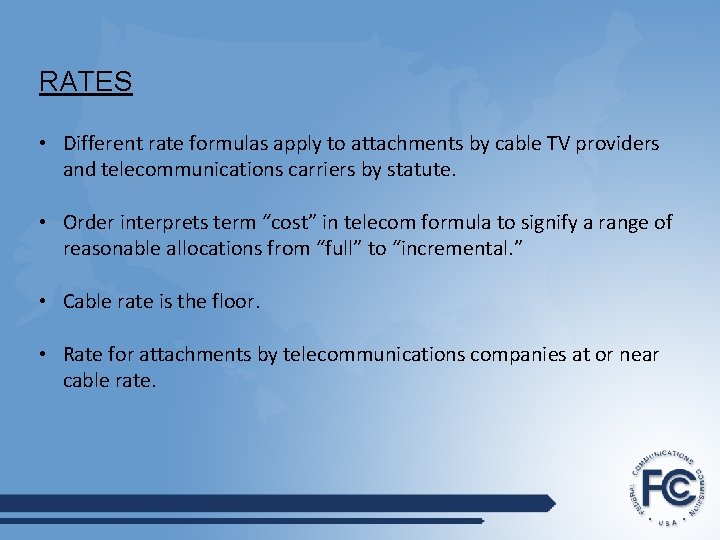 RATES • Different rate formulas apply to attachments by cable TV providers and telecommunications