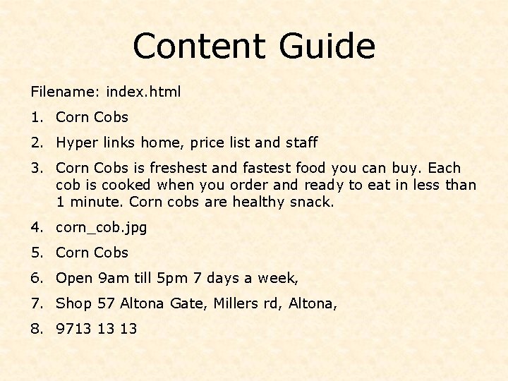 Content Guide Filename: index. html 1. Corn Cobs 2. Hyper links home, price list
