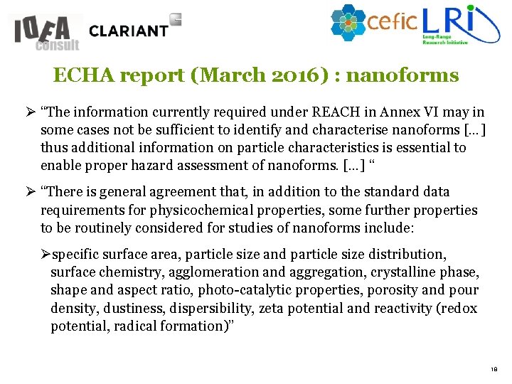 ECHA report (March 2016) : nanoforms Ø “The information currently required under REACH in