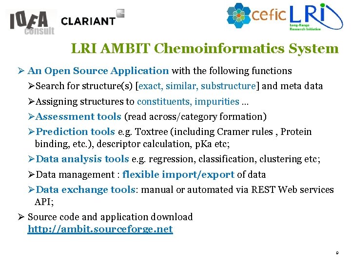 LRI AMBIT Chemoinformatics System Ø An Open Source Application with the following functions ØSearch