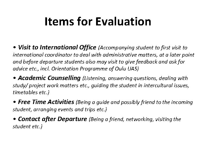 Items for Evaluation • Visit to International Office (Accompanying student to first visit to