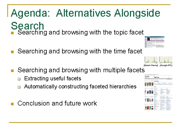 Agenda: Alternatives Alongside Search n Searching and browsing with the topic facet n Searching