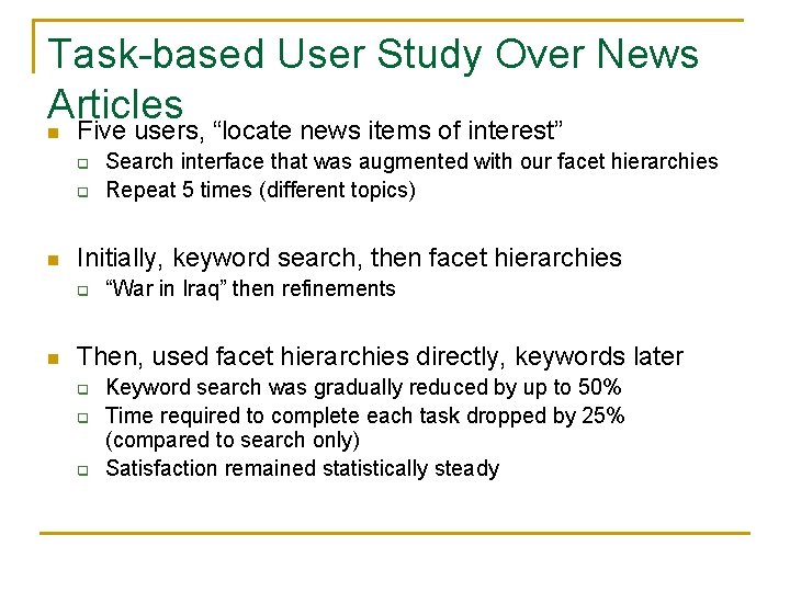 Task-based User Study Over News Articles n Five users, “locate news items of interest”