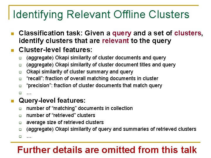 Identifying Relevant Offline Clusters n n Classification task: Given a query and a set