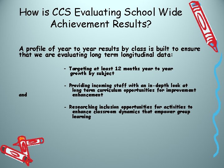 How is CCS Evaluating School Wide Achievement Results? A profile of year to year