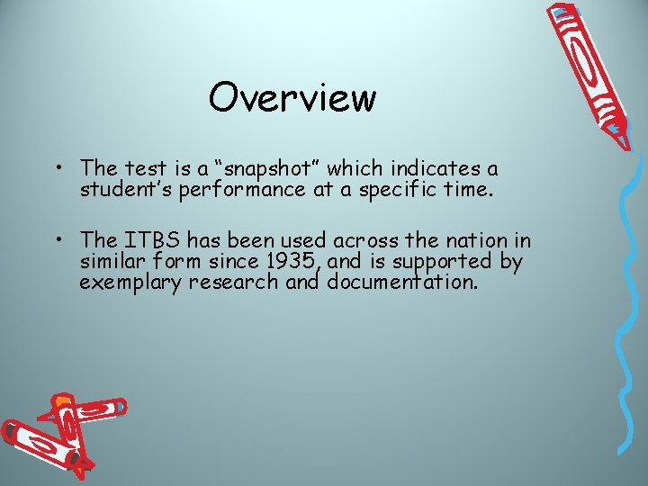 Overview • The test is a “snapshot” which indicates a student’s performance at a