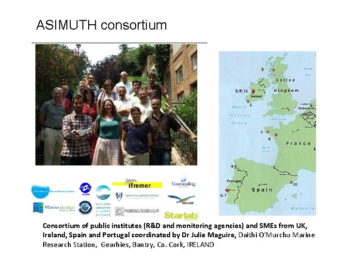 ASIMUTH consortium Consortium of public institutes (R&D and monitoring agencies) and SMEs from UK,