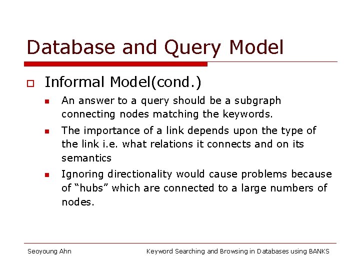 Database and Query Model o Informal Model(cond. ) n n n An answer to