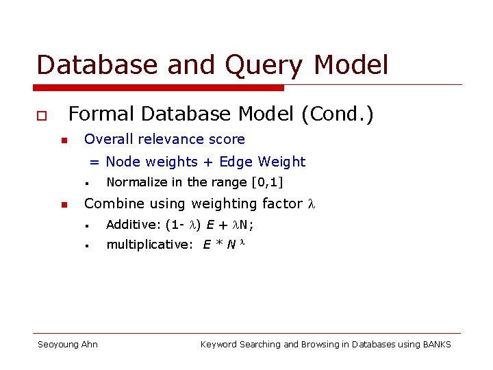 Database and Query Model o Formal Database Model (Cond. ) n Overall relevance score