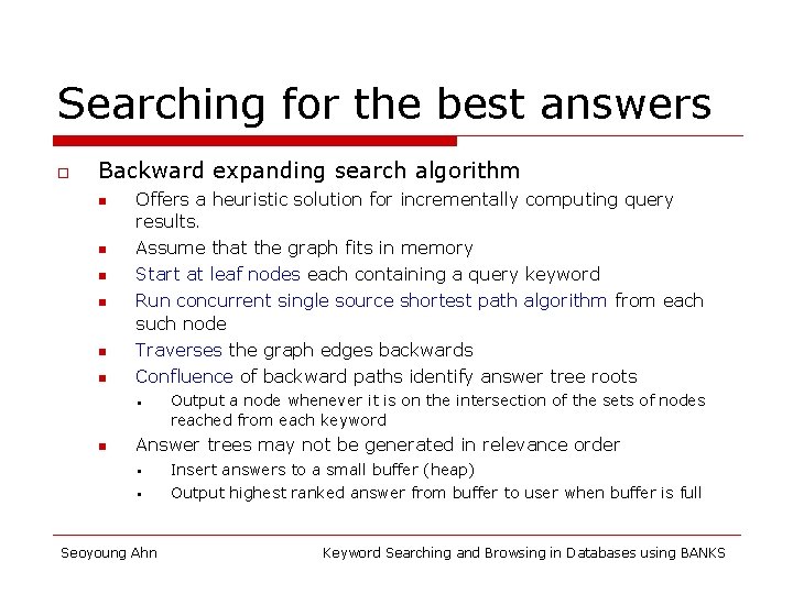 Searching for the best answers o Backward expanding search algorithm n n n Offers