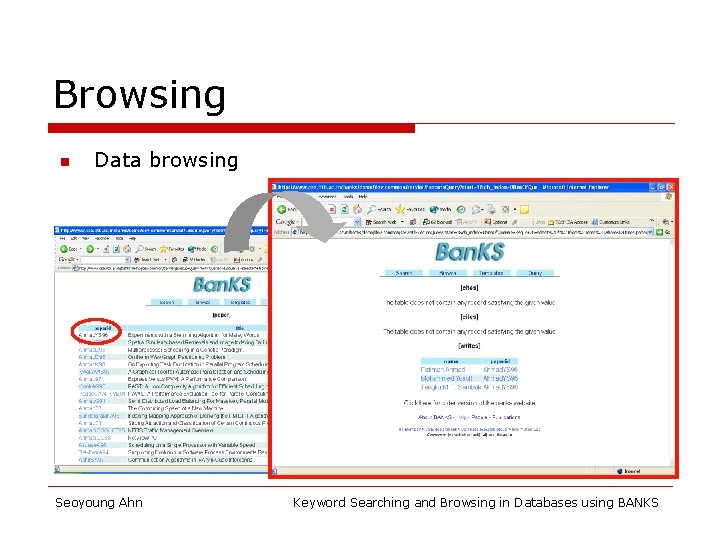 Browsing n Data browsing Seoyoung Ahn Keyword Searching and Browsing in Databases using BANKS