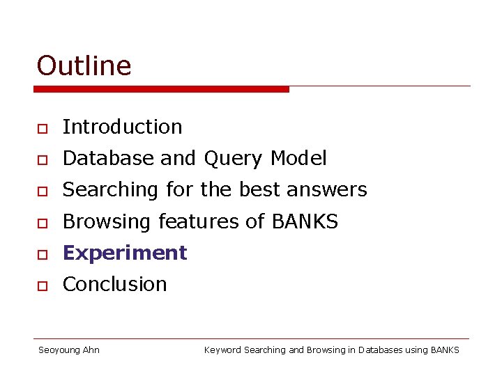 Outline o Introduction o Database and Query Model o Searching for the best answers