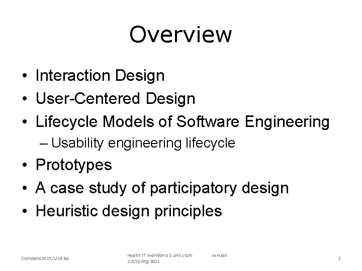 Overview • Interaction Design • User-Centered Design • Lifecycle Models of Software Engineering –