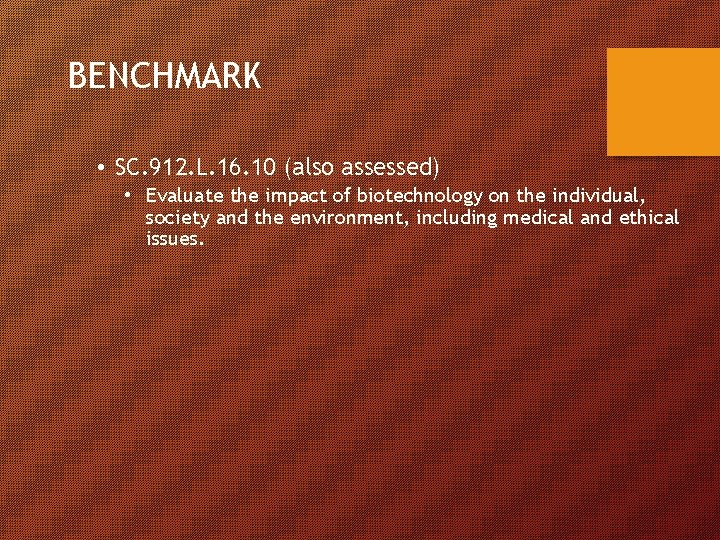 BENCHMARK • SC. 912. L. 16. 10 (also assessed) • Evaluate the impact of