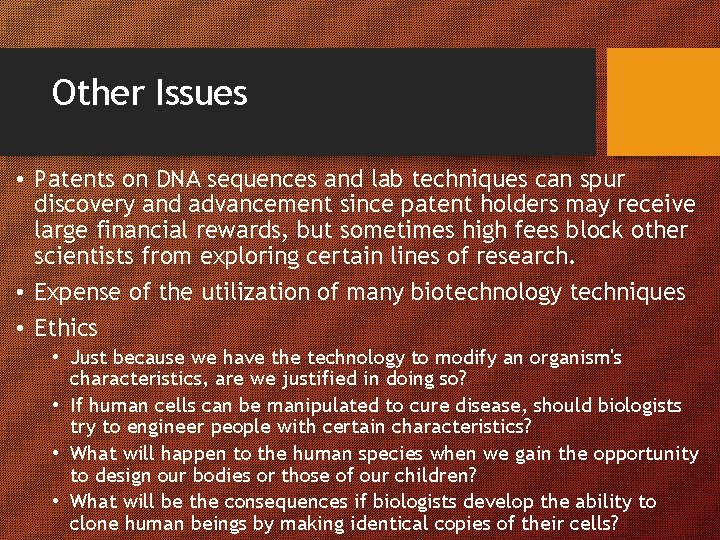 Other Issues • Patents on DNA sequences and lab techniques can spur discovery and