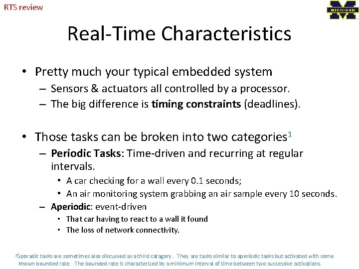 RTS review Real-Time Characteristics • Pretty much your typical embedded system – Sensors &