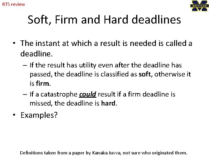 RTS review Soft, Firm and Hard deadlines • The instant at which a result