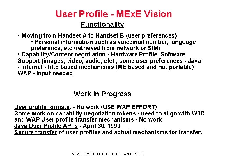 User Profile - MEx. E Vision Functionality • Moving from Handset A to Handset