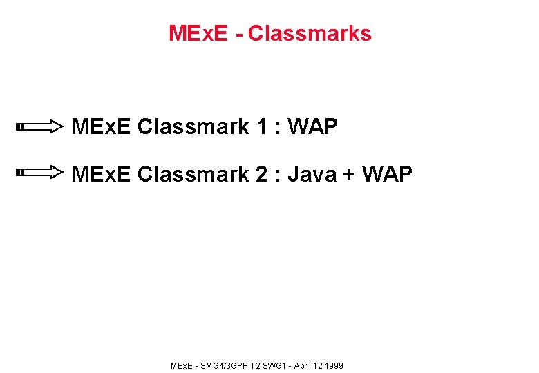 MEx. E - Classmarks MEx. E Classmark 1 : WAP MEx. E Classmark 2