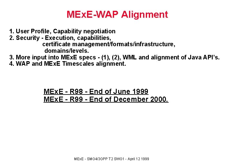 MEx. E-WAP Alignment 1. User Profile, Capability negotiation 2. Security - Execution, capabilities, certificate