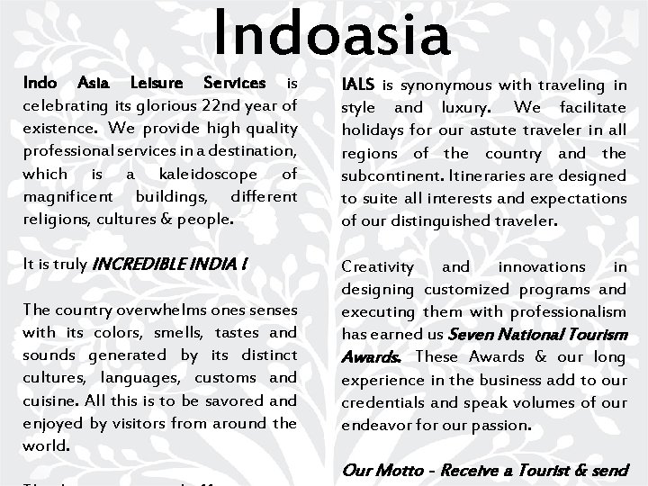 Indoasia Indo Asia Leisure Services is celebrating its glorious 22 nd year of existence.