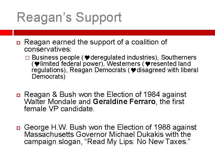 Reagan’s Support Reagan earned the support of a coalition of conservatives: � Business people