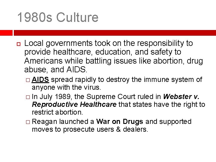1980 s Culture Local governments took on the responsibility to provide healthcare, education, and