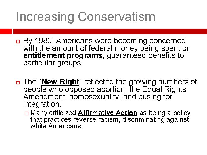 Increasing Conservatism By 1980, Americans were becoming concerned with the amount of federal money