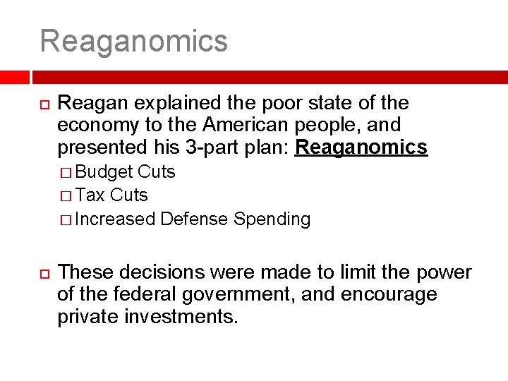 Reaganomics Reagan explained the poor state of the economy to the American people, and