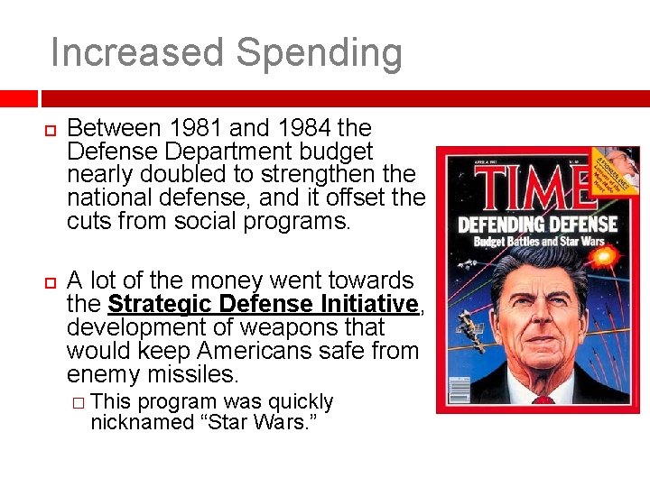 Increased Spending Between 1981 and 1984 the Defense Department budget nearly doubled to strengthen