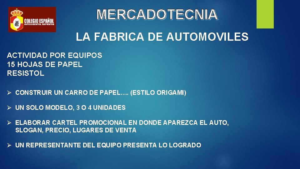 MERCADOTECNIA LA FABRICA DE AUTOMOVILES ACTIVIDAD POR EQUIPOS 15 HOJAS DE PAPEL RESISTOL Ø