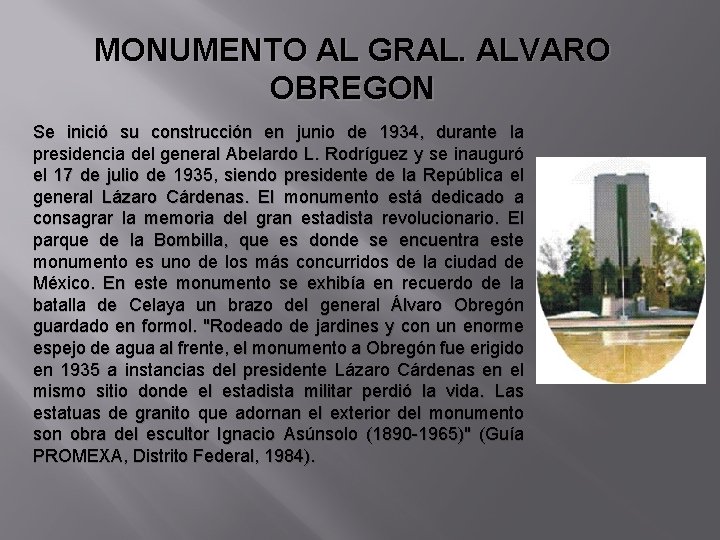 MONUMENTO AL GRAL. ALVARO OBREGON Se inició su construcción en junio de 1934, durante