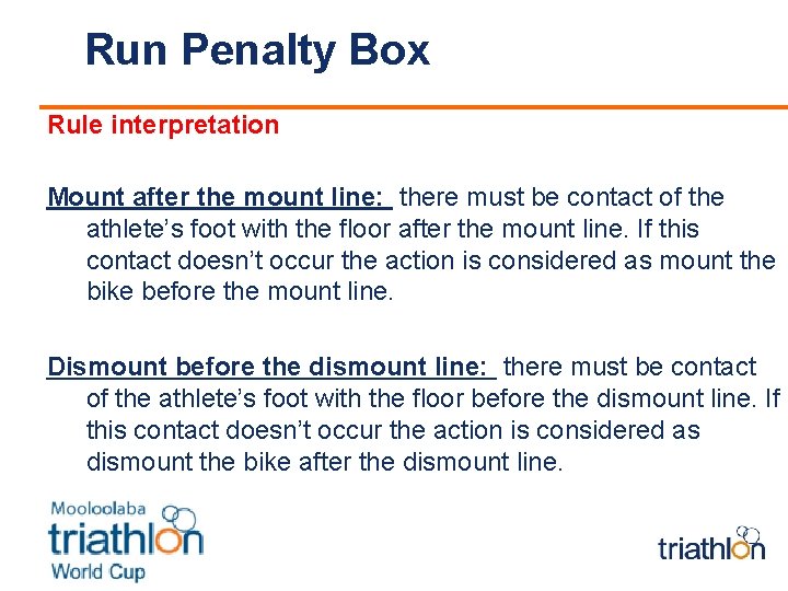 Run Penalty Box Rule interpretation Mount after the mount line: there must be contact