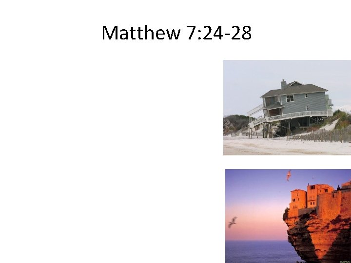 Matthew 7: 24 -28 