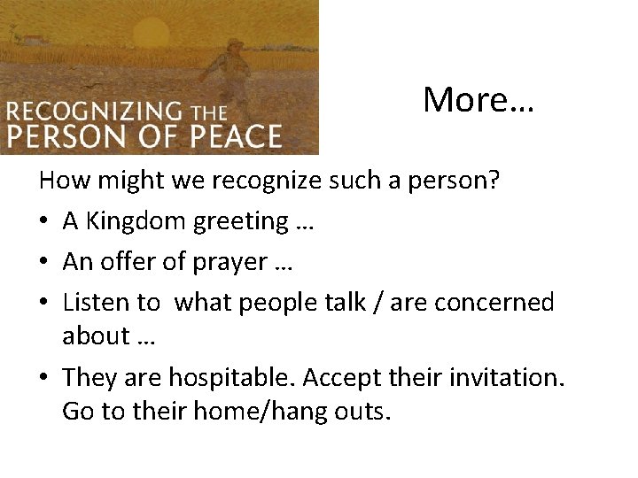 More… How might we recognize such a person? • A Kingdom greeting … •